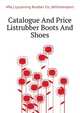 Catalogue And Price List...rubber Boots And Shoes., #Pa.) Lycoming Rubber Co. (Williamsport 