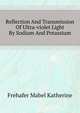 Reflection And Transmission Of Ultra-violet Light By Sodium And Potassium .., Frehafer Mabel Katherine 