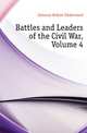 Battles and Leaders of the Civil War, Volume 4, Johnson Robert Underwood 