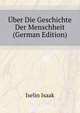 Uber Die Geschichte Der Menschheit ... (German Edition), Iselin Isaak 