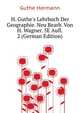 H. Guthe's Lehrbuch Der Geographie. Neu Bearb. Von H. Wagner. 5E Aufl. 2 (German Edition), Guthe Hermann 