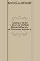Catalogue of the Library of the State Historical Society of Wisconsin, Volume 6, Durrie, Daniel S. (Daniel Steele), 1819-1892 