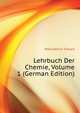 Lehrbuch Der Chemie, Volume 1 (German Edition), Mitscherlich Eilhard 