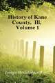 History of Kane County, Ill, Volume 1, Joslyn Rodolphus Waite 
