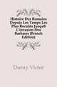 Histoire Des Romains Depuis Les Temps Les Plus Recules Jusqua L'invasion Des Barbares (French Edition), Duruy Victor 