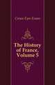 The History of France, Volume 5, Crowe Eyre Evans 