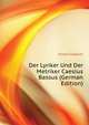 Der Lyriker Und Der Metriker Caesius Bassus (German Edition), Ernst Friedrich 