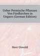 Ueber Permische Pflanzen Von Fuenfkirchen in Ungarn (German Edition), Heer Oswald 