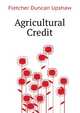Agricultural Credit..., Fletcher Duncan Upshaw 