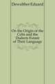 On the Origin of the Celts and the Dialects Extant of Their Language, Dewalther Eduard 
