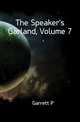 The Speaker's Garland, Volume 7, Garrett P 