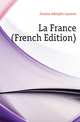 La France (French Edition), Joanne Adolphe Laurent 