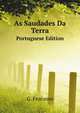 As Saudades Da Terra (Portuguese Edition), Frutuoso Gaspar 