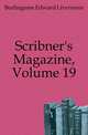 Scribner's Magazine, Volume 19, Burlingame Edward Livermore 