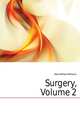 Surgery, Volume 2, Keen William Williams 