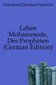 Leben Mohammeds, Des Propheten (German Edition), Vetterlein Christian Friedrich 