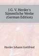 J.G. V. Herder's Saemmtliche Werke (German Edition), Herder Johann Gottfried 