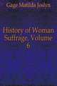 History of Woman Suffrage, Volume 6, Gage Matilda Joslyn 