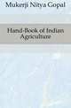 Hand-Book of Indian Agriculture, Mukerji Nitya Gopal 