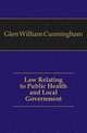 Law Relating to Public Health and Local Government, Glen William Cunningham 
