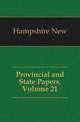 Provincial and State Papers, Volume 21, Hampshire New 