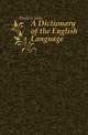 A Dictionary of the English Language, Walker, John 