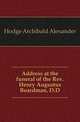 Address at the funeral of the Rev. Henry Augustus Boardman, D.D., Hodge Archibald Alexander 