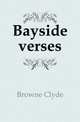 Bayside verses, Browne Clyde 