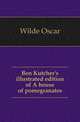 Ben Kutcher's illustrated edition of A house of pomegranates, Wilde Oscar 