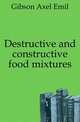 Destructive and constructive food mixtures, Gibson Axel Emil 