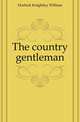 The country gentleman, Horlock Knightley William 