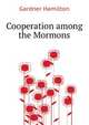 Cooperation among the Mormons .., Gardner Hamilton 