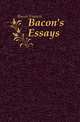 Bacon's Essays, Bacon, Francis, 1561-1626 