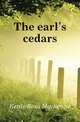 The earl's cedars, Kettle Rosa Mackenzie 