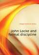 John Locke and formal discipline .., Hodge Frederick Arthur 