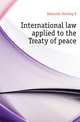 International law applied to the Treaty of peace, Edmunds Sterling E. 
