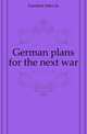 German plans for the next war, Gardiner John de 