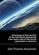 Genealogy of that portion of the Galt family descended from James Galt of the fourth generation in America .., Galt Thomas Alexander 