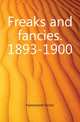 Freaks and fancies. 1893-1900, Hammond Victor 