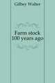 Farm stock 100 years ago, Gilbey, Walter, Sir, 1831-1914 
