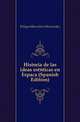 Historia de las ideas esteticas en Espanya (Spanish Edition), Pelayo Marcelino Menendez 