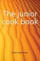 The junior cook book, Judson Clara Ingram 