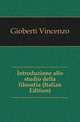 Introduzione allo studio della filosofia (Italian Edition), Gioberti Vincenzo 