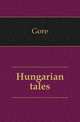 Hungarian tales, Gore 