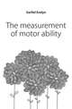 The measurement of motor ability, Garfiel Evelyn 