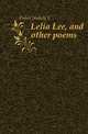 Lelia Lee, and other poems, Fisher Stokely S. 