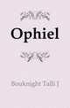 Ophiel, Talli J. Bouknight 