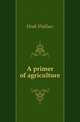 A primer of agriculture, Hook Wallace 
