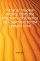 Pictorial modern history, from the discovery of America by Columbus to the present time, Frost, John 