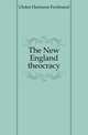 The New England theocracy, Uhden Hermann Ferdinand 